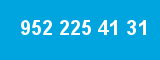 952 225 41 31